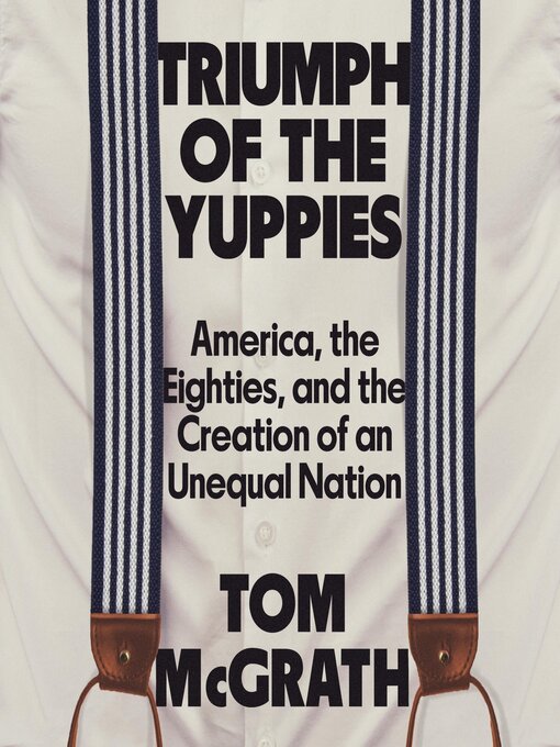 Title details for Triumph of the Yuppies by Tom McGrath - Available